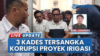 Update! 3 Kades Jadi Tersangka dalam Kasus OTT 2023 soal Fee Proyek Irigasi di Kepahiang