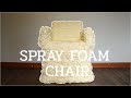 Making a Chair out of SPRAY FOAM!