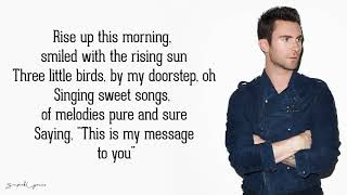 Maroon 5 - Three Little Birds (Lyrics)