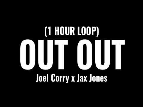 Joel Corry x Jax Jones - OUT OUT (1 Hour Loop)