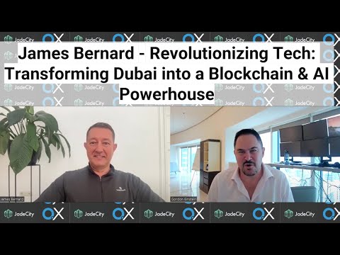 James Bernard - Revolutionizing Tech: Transforming Dubai into a Blockchain & AI Powerhouse