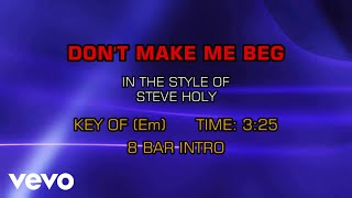 Steve Holy - Don&#39;t Make Me Beg (Karaoke)