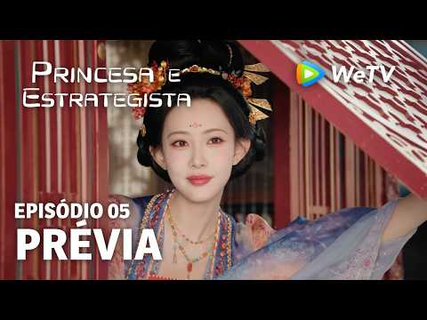 【Princesa e Estrategista】EP05 | Prévia | Li Yun Rui e Meng Zi Yi | WeTV