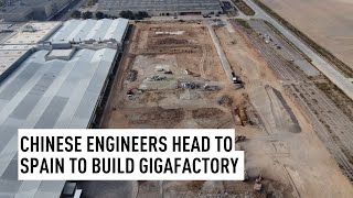 Chinese engineers head to Spain to build gigafactory