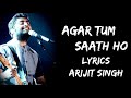 Agar Tum Sath Ho (Lyrics) - Alka Yagnik | Arijit Singh | Lyrics Tube