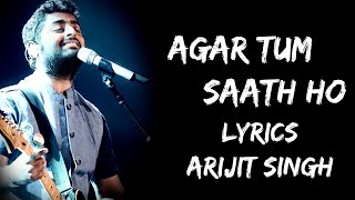 Agar Tum Sath Ho (Lyrics) - Alka Yagnik  Arijit Si