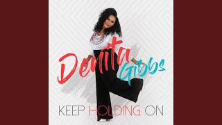 Keep Holding On by Denita Gibbs