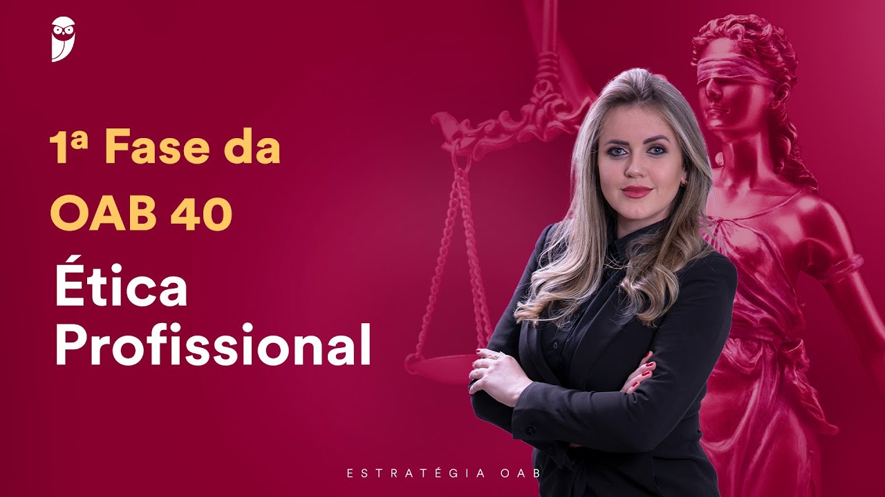 Aula 01 - Ética Profissional - 1ª Fase da OAB 40