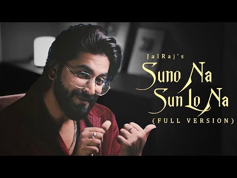 Suno Na Sun Lo Na (FULL VERSION) - JalRaj | New Hindi Covers | 90s Songs