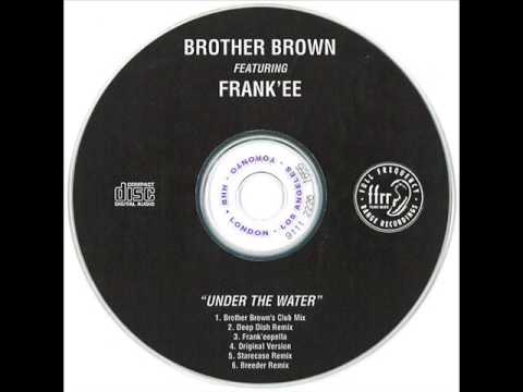 Brother Brown Featuring: Frank'ee - Under The Water (Original Version) |1999|