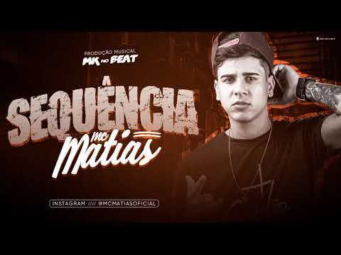 ⚫MC MATIAS - SEQUÊNCIA - MUSICA NOVA
