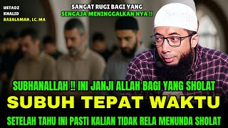 Download lagu SUBHANALLAH !! Inilah Janji Allah Bagi Orang Yang Sholat Subuh Tepat Waktu | Ustadz Khalid Basalamah mp3 Download lagu SUBHANALLAH !! Inilah Janji Allah Bagi Orang Yang Sholat Subuh Tepat Waktu | Ustadz Khalid Basalamah mp3