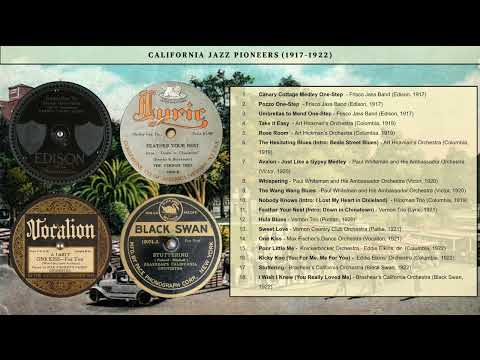 California Jazz Pioneers (1917-1922) Feat: Wiedoeft, Ralton, Brashear, Elkins, Hickman, etc.