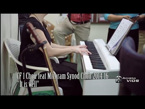 It is well - CF1 Choir ft Mizoram Synod Choir (2014-16)