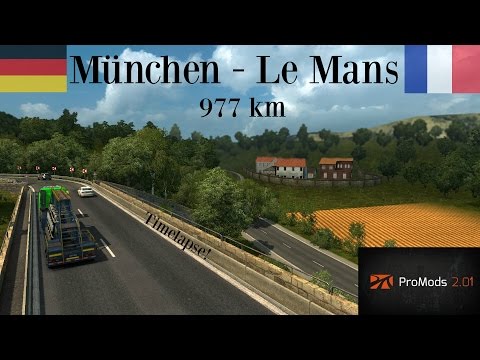 Euro Truck Simulator 2 Promods 2.01: München - Le Mans [Timlapse]