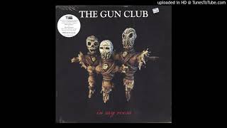 Not Supposed To Be That Way/The Gun Club