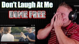 Home Free - Don&#39;t Laugh At Me (featuring Mark Wills) | REACTION