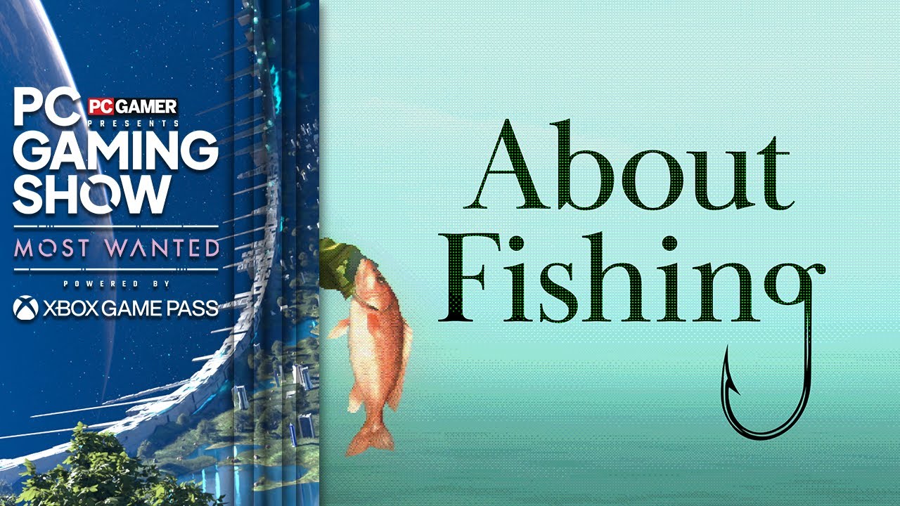 About Fishing reveal trailer - PC Gaming Show: Most Wanted 2025 - YouTube