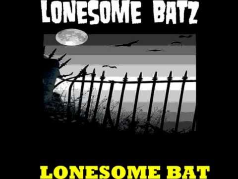 LONESOME BATZ - LONESOME BAT