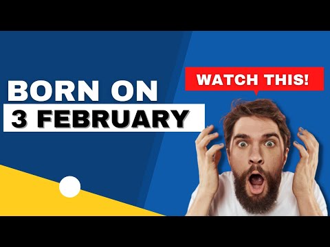 Born on 3 February | Uncover the secrets behind your birthday | Happy Birthday