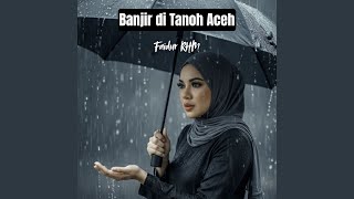 Download lagu Banjir Di Tanoh Aceh mp3 Download lagu Banjir Di Tanoh Aceh mp3