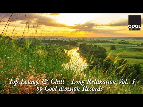 Top Lounge & Chill - Long Relaxation Vol. 4 by Cool d:vision records