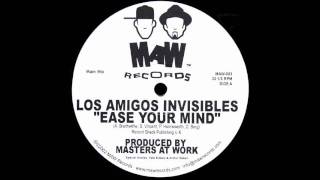 Los Amigos Invisibles - Ease Your Mind (Frankie Feliciano Edit)