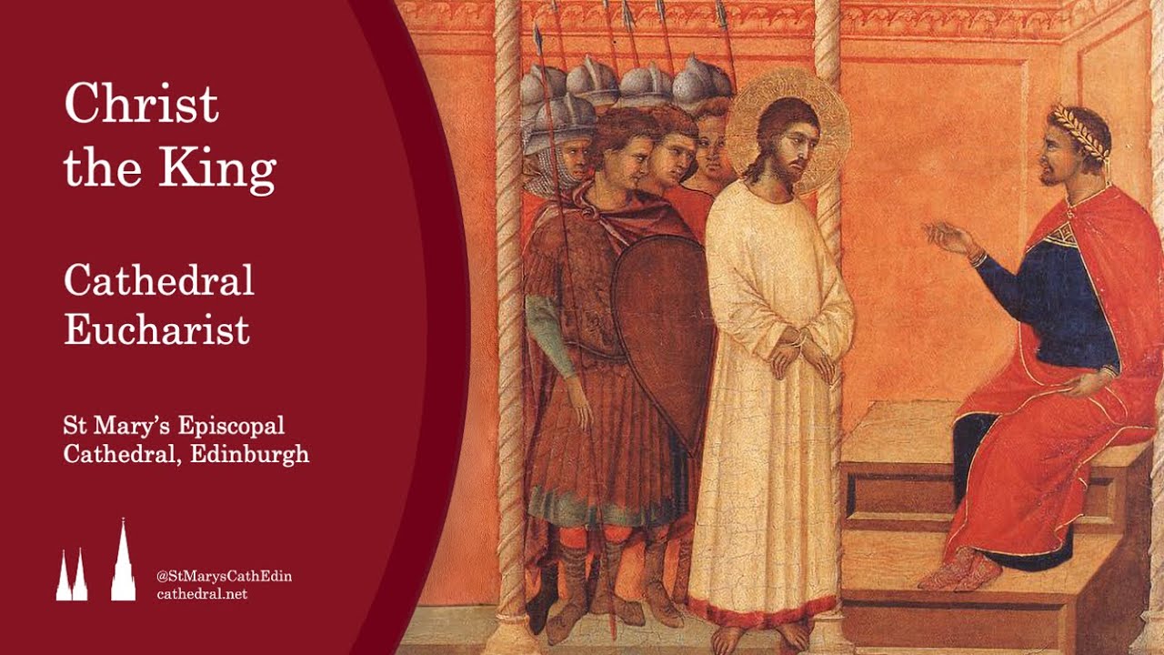 Christ the King | Cathedral Eucharist | St Mary's Episcopal Cathedral, Edinburgh