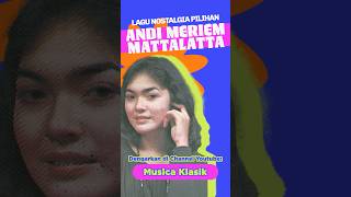 Download lagu Andi Meriem Mattalata - Album Lagu Nostalgia Pilihan #shorts mp3