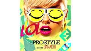PROSTYLE  "LOL" ft Barachi (Official Music Video Coming Soon)