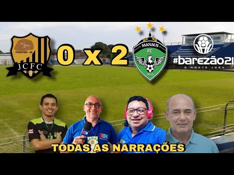 Todas as narrações - Jc 0 x 2 Manaus | Barezão 2021