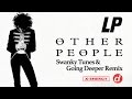 LP - Other People (Swanky Tunes & Going Deeper Remix) LP - Other People (Swanky Tunes & Going Deeper Remix)