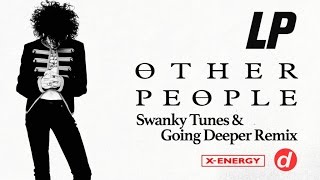 LP - Other People (Swanky Tunes &amp; Going Deeper Remix)