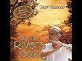 ALL THE RIVERS GOLD ... Terry Oldfield ... Full Album