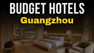 Cheap Hotels in Guangzhou You Need to See 2026 | Cheap Hotels in Guangzhou 2026