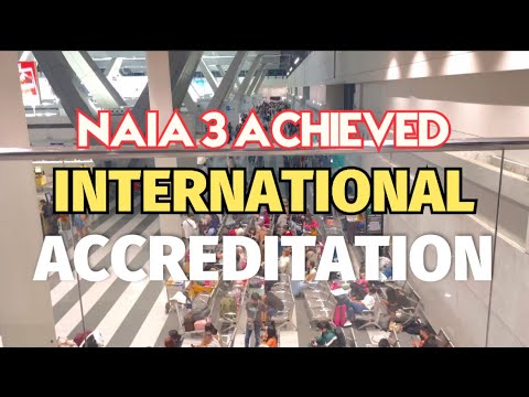 NAIA 3 ACCREDITED NA BY THE ACI (AIRPORT COUNCIL INTERNATIONAL)