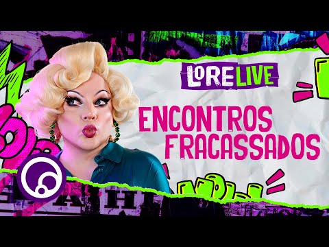 LORELIVE AO VIVO: OS PIORES DATES | DiaTV