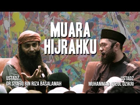 MUARA HIJRAHKU - Ustadz Dr.Syafiq Bin Riza Basalamah & Ustadz Nuzul Dzikri