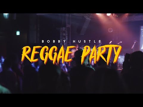 download lagu mp3 mp4 Bobby Hustle Reggae Party, download lagu Bobby Hustle Reggae Party gratis, unduh video klip Bobby Hustle Reggae Party