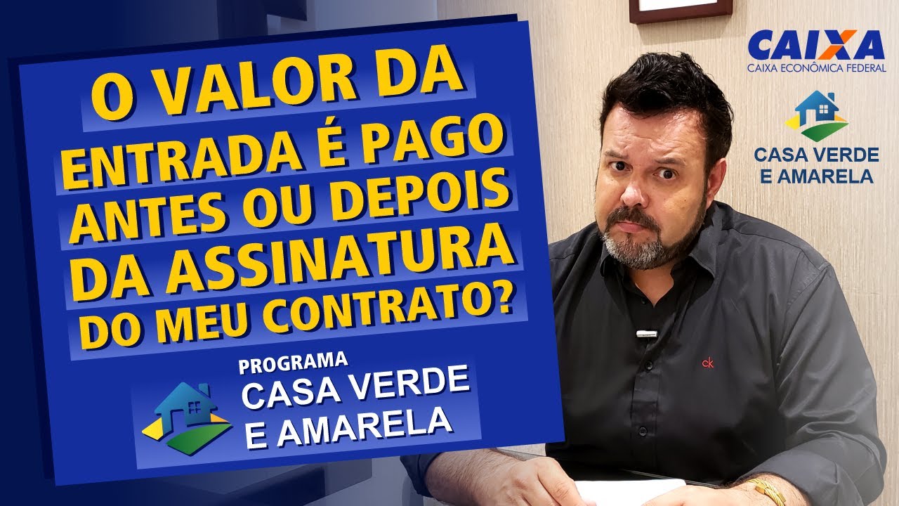 O Valor da Entrada do Financiamento é Pago Antes ou Depois da Assinatura do Meu Contrato?