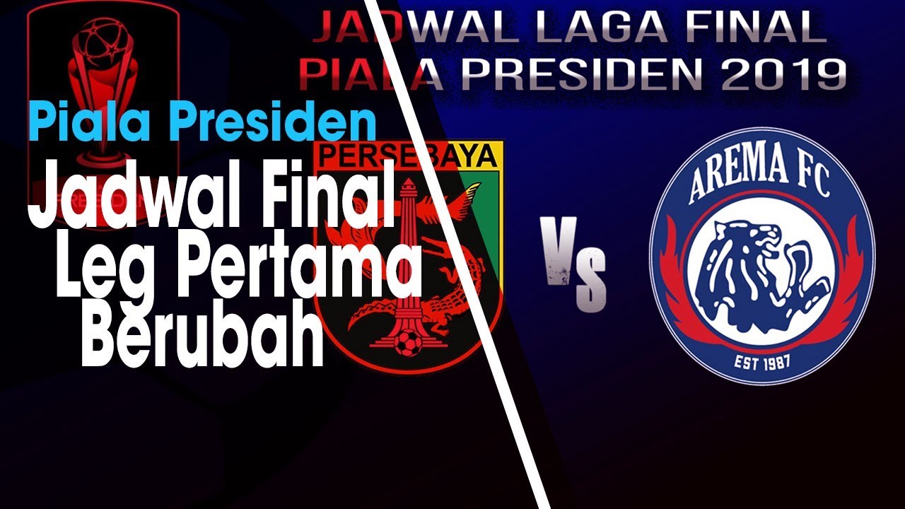 Jadwal Final Piala Presiden 2019 Persebaya Vs Arema Fc Alami Perubahan Tidak Digelar Malam 