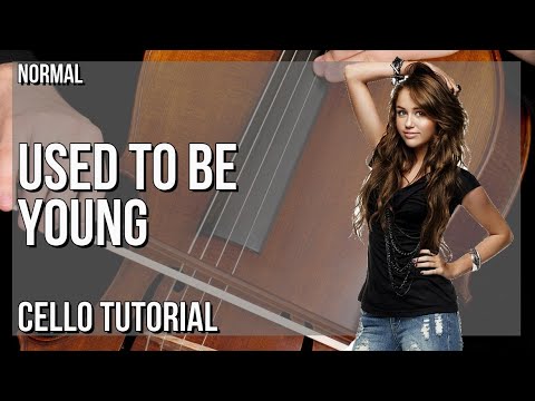 How to play Used To Be Young by Miley Cyrus on Cello (Tutorial)