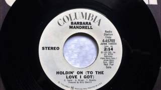 Holdin&#39; On  To The Love I Got  , Barbara Mandrell , 1972