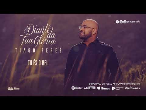 @TiagoPeres  | Tu és o Rei [ CD Diante Da Tua Glória ]