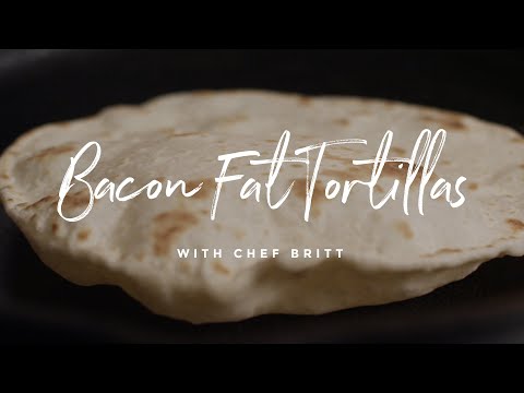 Bacon Fat Tortillas
