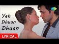 Yeh Dhuan Dhuan Lyrical Video Tumsa Nahi Dekha Emraan Hashmi Dia Mirza Shreya Ghoshal Roop K