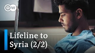 The war on my phone - Lifeline to Syria (2/2) | DW Documentary