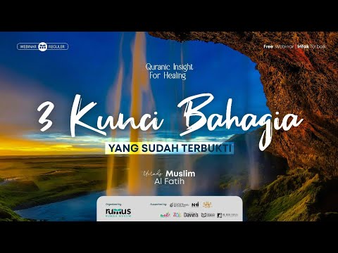 3 Kunci Bahagia yang Sudah Terbukti | Ustadz Muslim Al Fatih