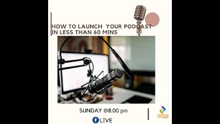 How to launch your Podcast in less than 60 mins – Fortune Talks