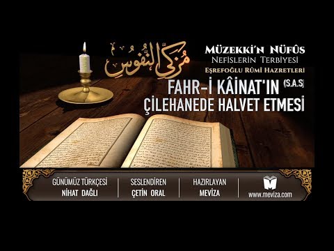 123- Müzekkin Nüfus - Fahr-i Kâinat’ın Çilehanede Halvet Etmesi